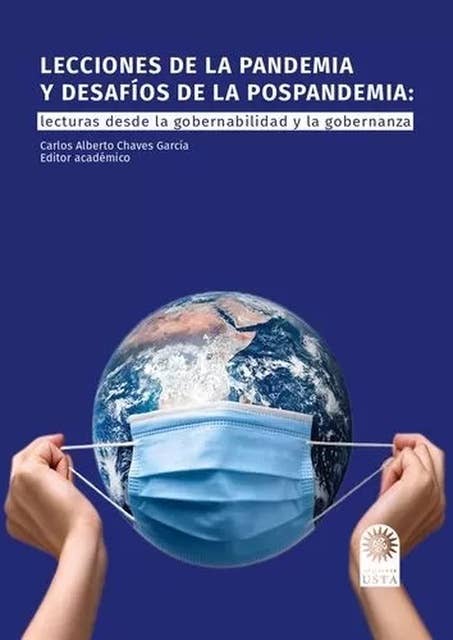Lecciones de la pandemia y desafíos de la pospandemia:: Lecturas desde la gobernabilidad y la gobernanza