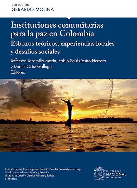 Instituciones comunitarias para la paz en Colombia: Esbozos teóricos, experiencias locales y desafíos sociales