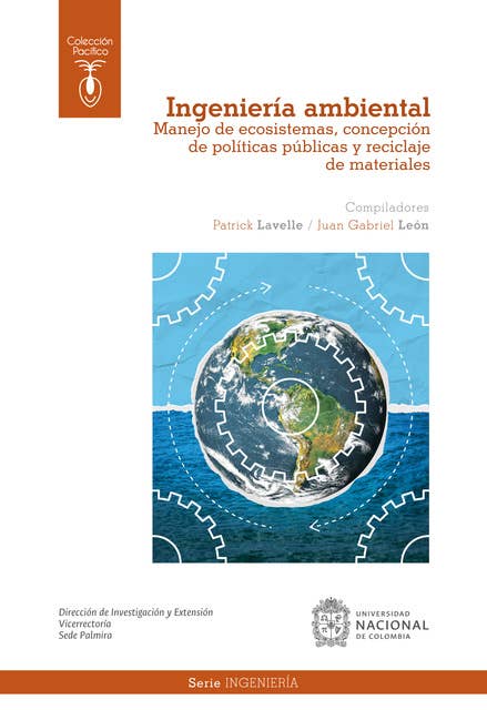Ingeniería ambiental: Manejo de ecosistemas, concepción de políticas públicas y reciclaje de materiales