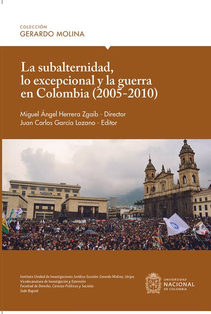 La subalternidad, lo excepcional y la guerra en Colombia (2005-2010)
