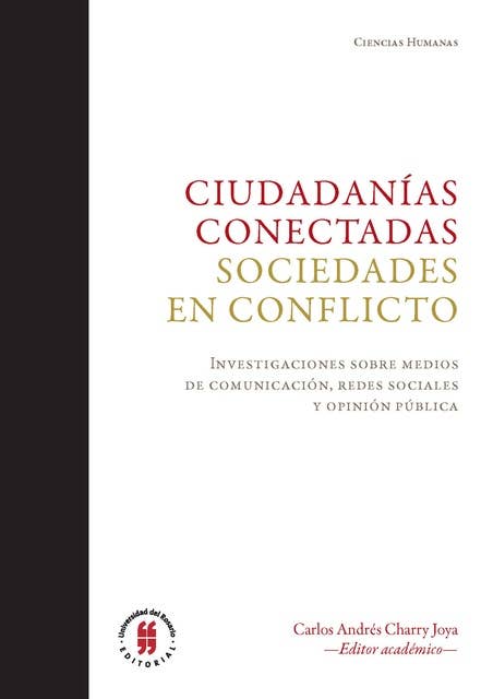 Ciudadanías conectadas. Sociedades en conflicto.: Investigaciones sobre medios de comunicación, redes sociales y opinión públic