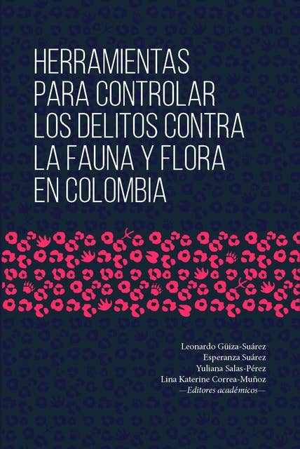 Herramientas para controlar los delitos contra la fauna y flora en Colombia