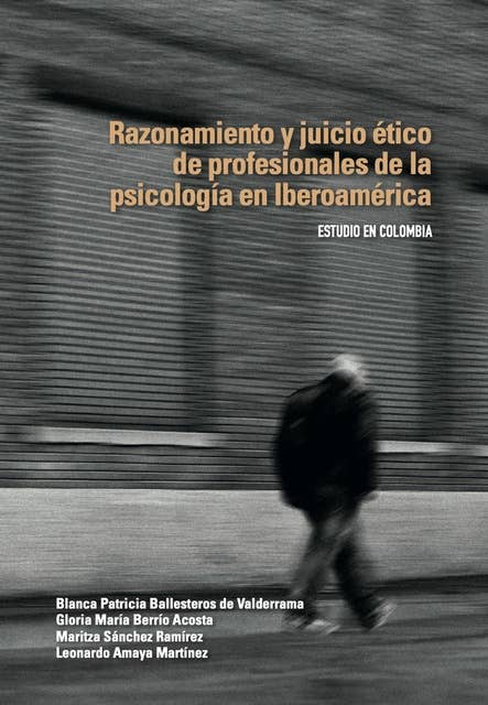 Razonamiento y juicio ético de profesionales de la psicología en Iberoamérica: Estudio en Colombia