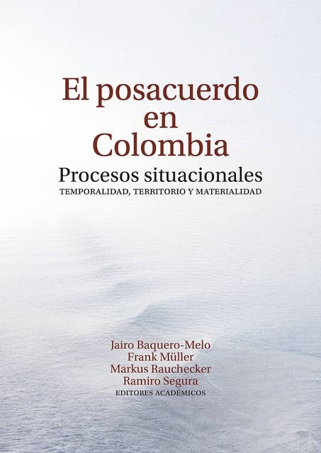 El posacuerdo en Colombia: Procesos situacionales. Temporalidad, territorio y materialidad