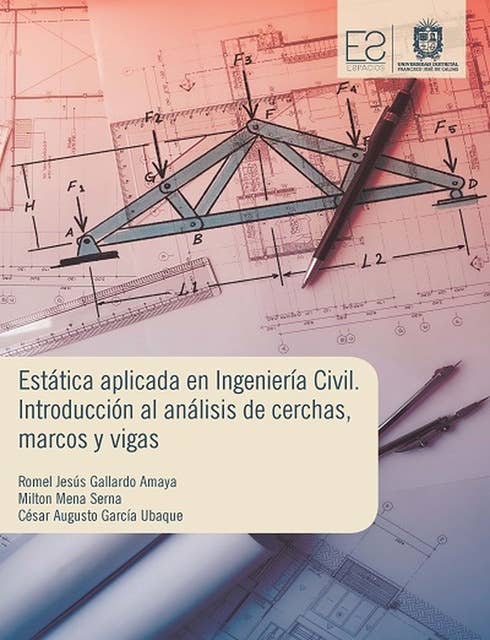 Estática aplicada en ingeniería civil: Introducción al análisis de cerchas, marcos y vigas