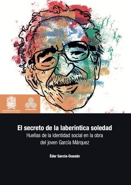 El secreto de la laberíntica soledad: Huellas de la identidad social en la obra del joven García Márquez