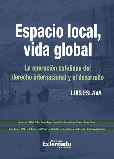 Espacio local, vida global: La operación cotidiana del derecho internacional y el desarrollo