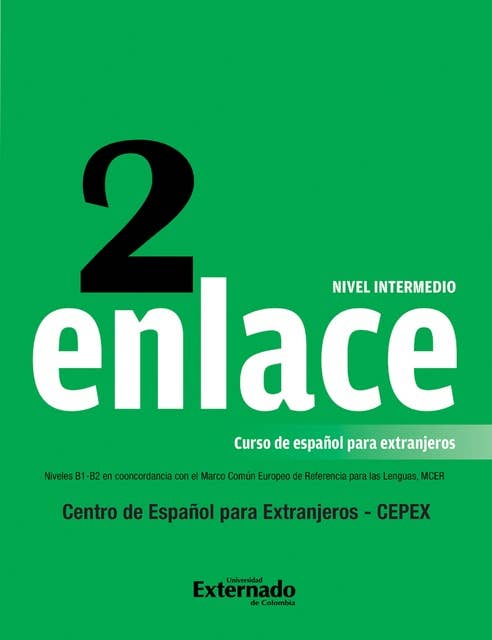 Enlace 2: Curso de español para extranjeros (Nivel Intermedio): Comunicación Panhispánica al Alcance del Mundo