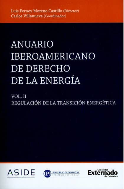 Anuario iberoamericano de derecho de la energía - Volumen II: Regulación de la transición energética
