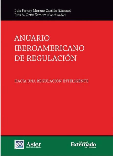 Anuario iberoamericano de regulación: Hacia una regulación inteligente