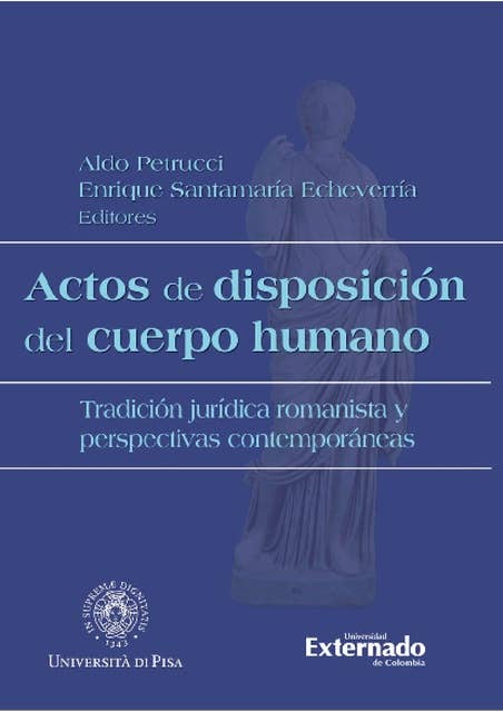Actos de disposición del cuerpo humano: Tradición jurídica romanista y perspectiva contemporáneas