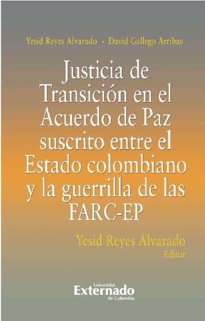 Justicia De Transición En El Acuerdo De Paz Suscrito Entre El Estado Colombiano Y La Guerrilla De Las FARC-EP