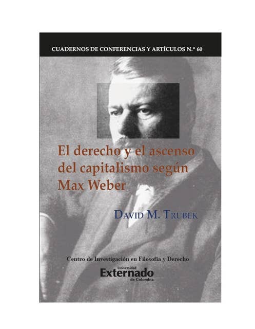 El derecho y el ascenso. Cuadernos de según Max Weber. Cuadernos de Conferencias y Artículos N. 60