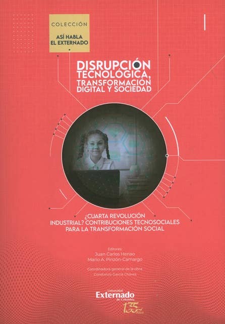 ¿Cuarta revolución industrial? Contribuciones tecnosociales para la transformación social: Disrupción tecnológica, transformación y sociedad