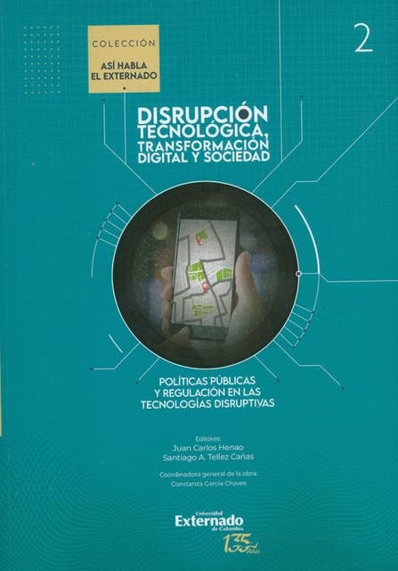 Políticas públicas y regulación en las tecnologías disruptivas: Disrupción tecnológica, transformación y sociedad