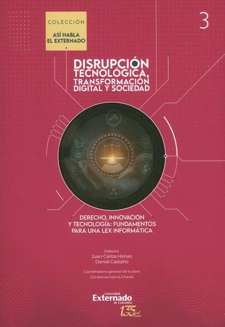 Disrupción tecnológica, transformación y sociedad: Derecho, innovación y tecnología: fundamentos para una lex informática