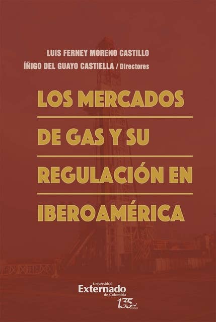 Los mercados de gas y su regulación en Iberoamérica