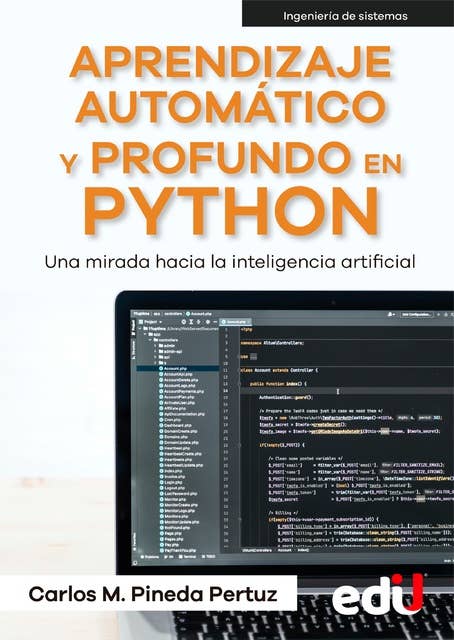 Aprendizaje automático y profundo en python: Una mirada hacia la inteligencia artificial