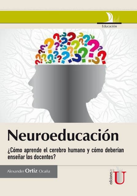 Neuroeducación.: ¿Cómo aprende el cerebro humano y cómo deberían enseñar los docentes?