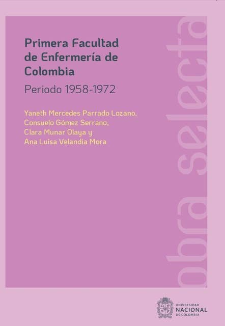 Primera Facultad de Enfermería de Colombia: Periodo 1958-1972