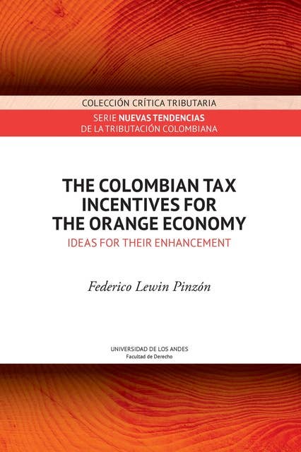 The Colombian tax incentives for the orange economy : ideas for their enhancement