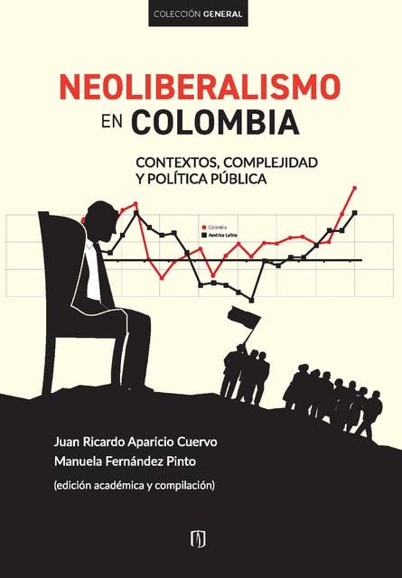 Neoliberalismo en Colombia: Contextos, complejidad y política pública