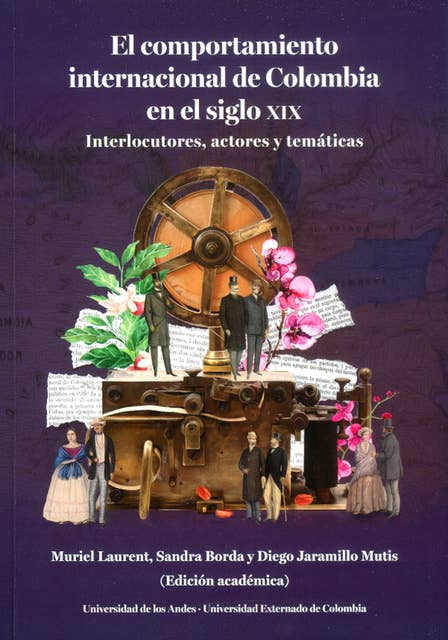 El Comportamiento internacional de Colombia en el siglo XIX: interlocutores, actores, temáticas