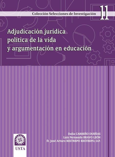 Adjudicación jurídica política de la vida y argumentación en educación