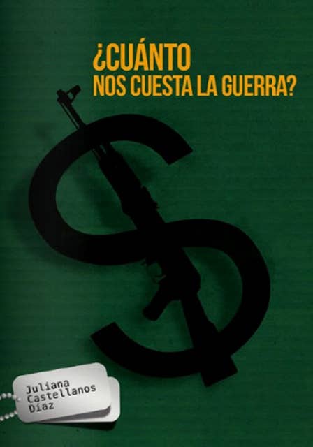 ¿Cuánto nos cuesta la guerra?: Costos del conflicto armado colombiano en la última década