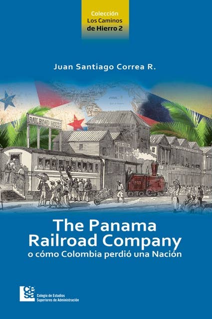 The Panama Railroad Company: o cómo Colombia perdió una Nación