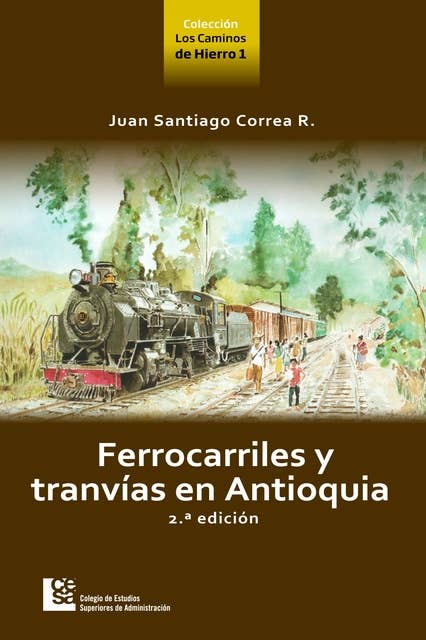 Ferrocarriles y tranvías en Antioquia 2 ed.