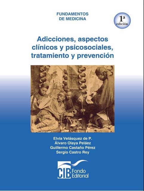 Adicciones: aspectos clínicos y psicosociales, tratamiento y prevención - 1a Ed.