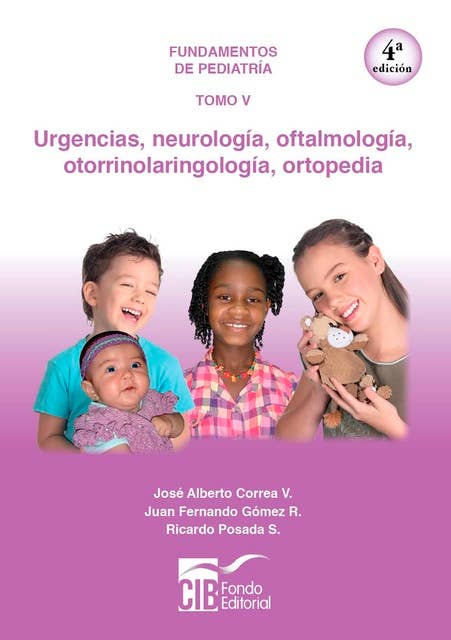 Fundamentos de pediatría Tomo V: Urgencias, neurología, oftalmología, otorrinolaringología, ortopedia