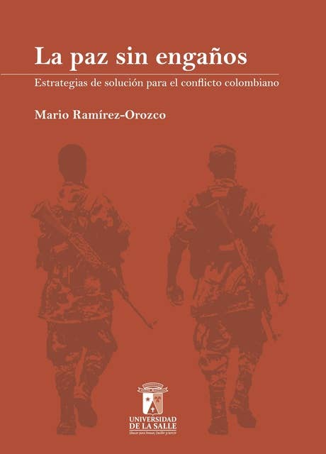 La paz sin engaños: Estrategias de solución para el conflicto colombiano