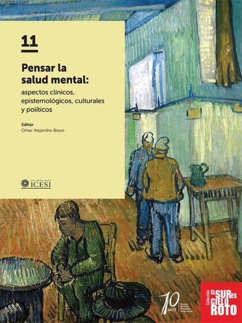 Pensar la salud mental: Aspectos clínicos, epistemológicos, culturales y políticos