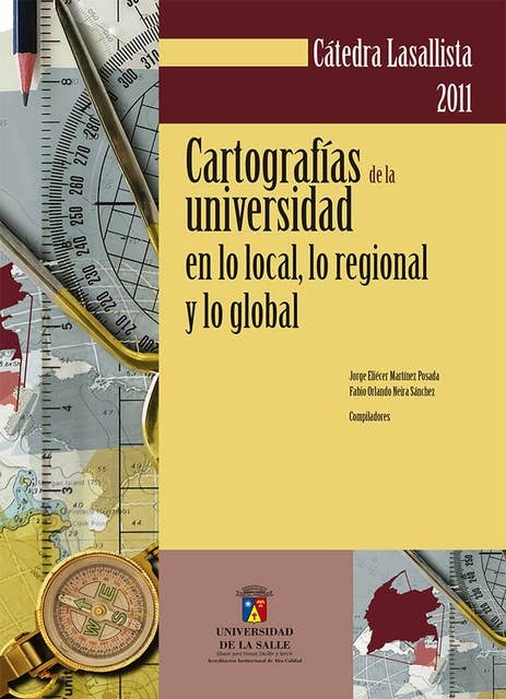 Cartografías de la universidad en lo local, lo regional y lo global: Cartografías de la universidad en lo local lo regional y lo global