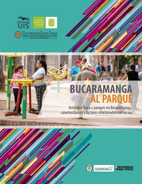 Bucaramanga al parque: Actividad física y parques en Bucaramanga, caracterización y factores relacionados con su uso