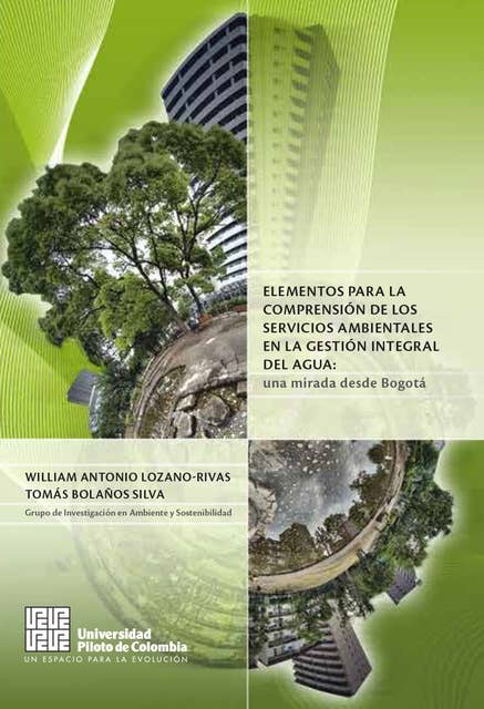 Elementos para la comprensión de los servicios ambientales en la gestión integral del agua: Una mirada desde Bogotá
