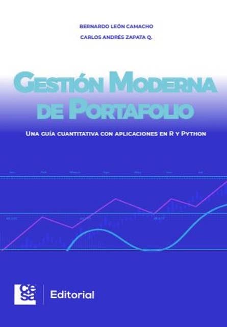 Gestión Moderna de Portafolio: Una guía cuantitativa con aplicaciones en R y Python