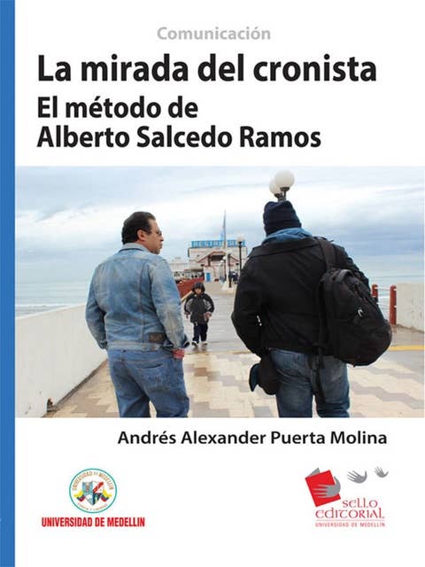 La mirada del cronista: El método de Alberto Salcedo Ramos