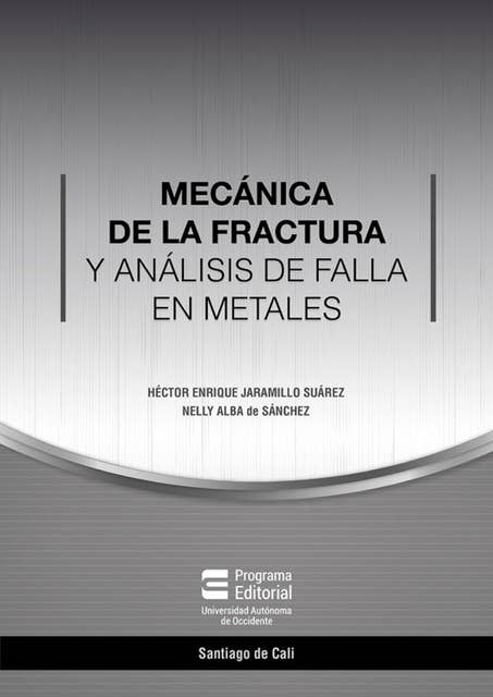 Mecánica de la fractura y análisis de falla en metales