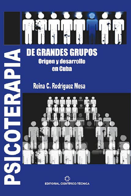 Psicoterapia de grandes grupos. Origen y desarrollo en Cuba