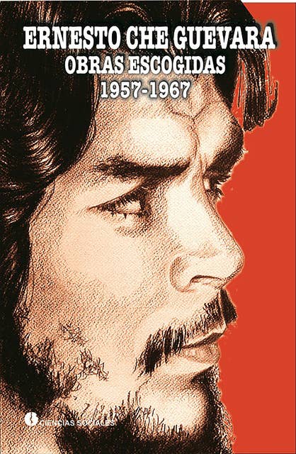 Ernesto Ché Guevara. Obras Escogidas 1957-1967. Tomo I