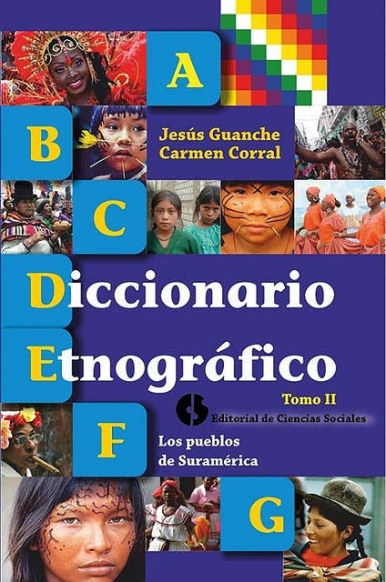 Diccionario etnográfico. Tomo II Los pueblos de Suramérica