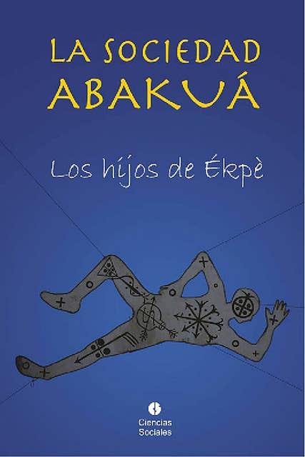 La sociedad Abakuá. Los hijos de Ékpé