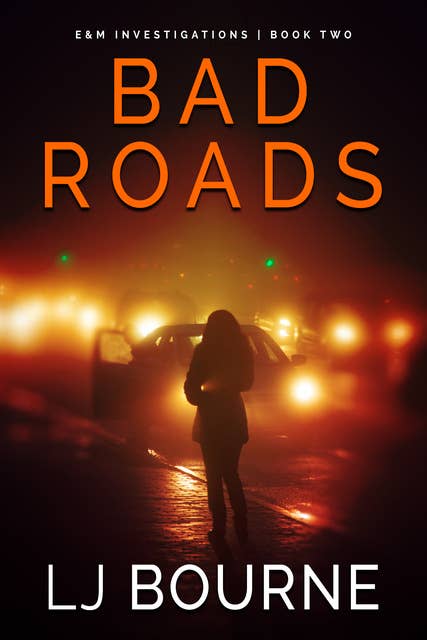 Bad Roads: E&M Investigations, Book Two
