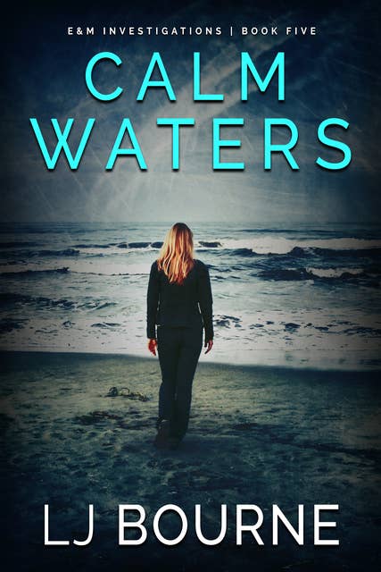 Calm Waters: E&M Investigations, Book Five