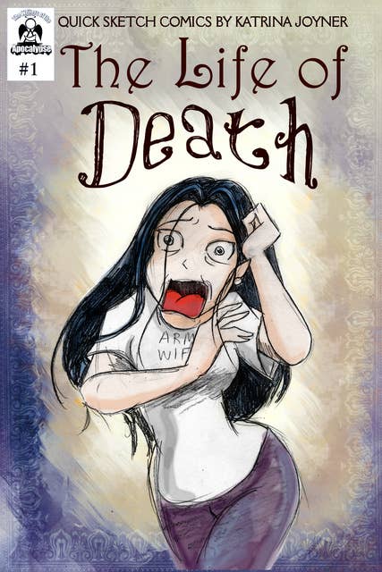The Life of Death: Quick Sketch Comics by Katrina Joyner