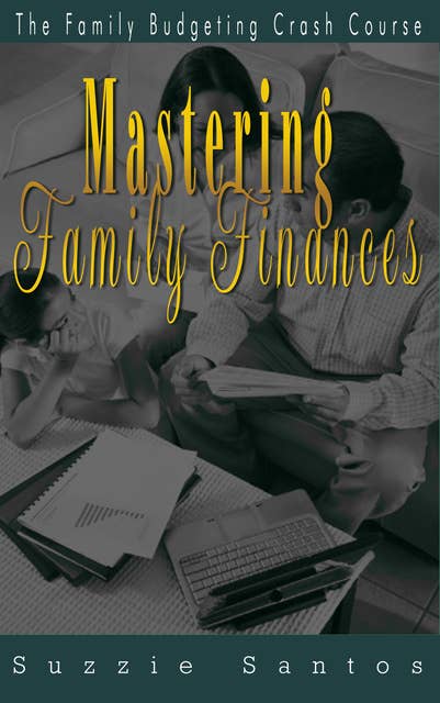 Mastering Family Finances: The Family Budgeting Crash Course