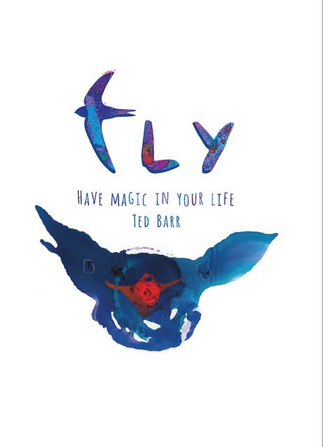 Fly: Have Magic In Your Life